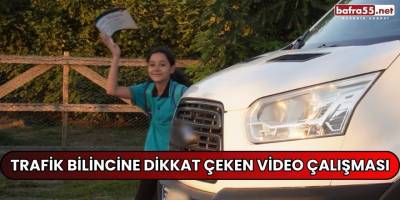 Trafik bilincine dikkat çeken video çalışması