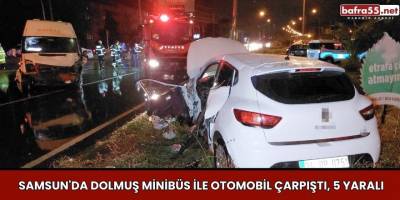 Samsun'da Dolmuş Minibüs ile Otomobil Çarpıştı, 5 Yaralı