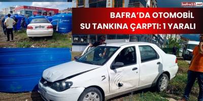 Bafra'da otomobil su tankına çarptı: 1 yaralı