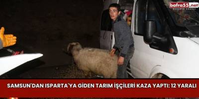 Samsun'dan Isparta'ya Giden Tarım İşçileri Kaza Yaptı: 12 Yaralı