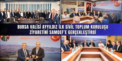 Bursa Valisi Akyıldız İlk Sivil Toplum Kuruluşu Ziyaretini SAMDEF'e Gerçekleştirdi