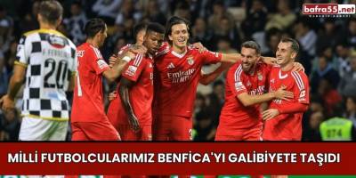 Milli futbolcularımız Benfica'yı galibiyete taşıdı