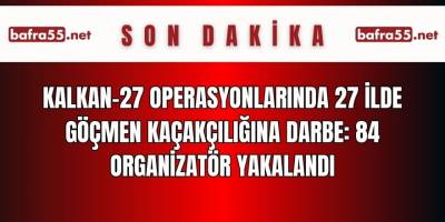 Kalkan-27 Operasyonlarında 27 İlde Göçmen Kaçakçılığına Darbe: 84 Organizatör Yakalandı