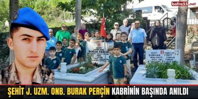 ŞEHİT J. UZM. ONB. BURAK PERÇİN KABRİNİN BAŞINDA ANILDI