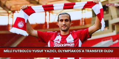 Milli Futbolcu Yusuf Yazıcı, Olympiakos'a Transfer Oldu