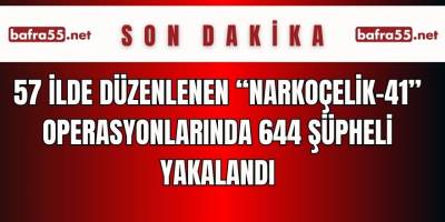 57 ilde düzenlenen “Narkoçelik-41” operasyonlarında 644 şüpheli yakalandı