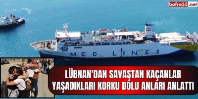 Lübnan'dan Savaştan Kaçanlar Yaşadıkları Korku Dolu Anları Anlattı