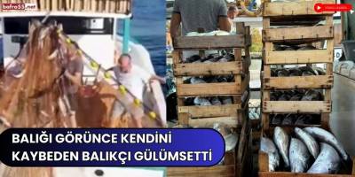BALIĞI GÖRÜNCE KENDİNİ KAYBEDEN BALIKÇI GÜLÜMSETTİ
