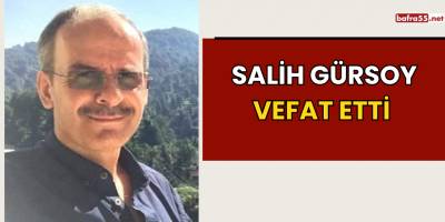SALİH GÜRSOY VEFAT ETTİ 