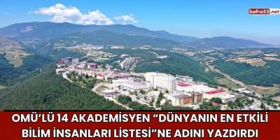OMÜ’lü 14 Akademisyen “Dünyanın En Etkili Bilim İnsanları Listesi”ne Adını Yazdırdı