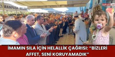 İmamın Sıla İçin Helallik Çağrısı: “Bizleri Affet, Seni Koruyamadık”