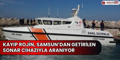 Kayıp Rojin, Samsun’dan Getirilen sonar cihazıyla aranıyor