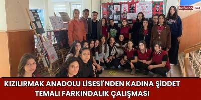 Kızılırmak Anadolu Lisesi'nden Kadına Şiddet Temalı Farkındalık Çalışması