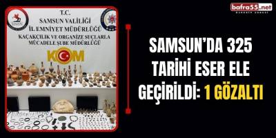 Samsun’da 325 tarihi eser ele geçirildi: 1 gözaltı