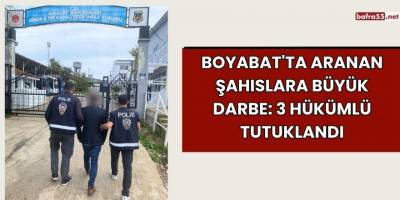 Boyabat'ta Aranan Şahıslara Büyük Darbe: 3 Hükümlü Tutuklandı