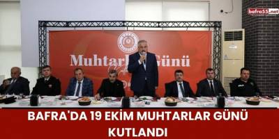 Bafra'da 19 Ekim Muhtarlar Günü Kutlandı