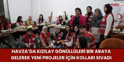 Havza’da Kızılay Gönüllüleri Bir Araya Gelerek Yeni Projeler İçin Kolları Sıvadı