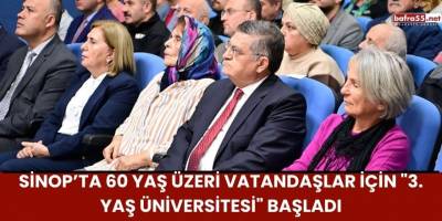 Sinop’ta 60 Yaş Üzeri Vatandaşlar İçin "3. Yaş Üniversitesi" Başladı