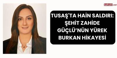 TUSAŞ'ta Hain Saldırı: Şehit Zahide Güçlü’nün Yürek Burkan Hikayesi