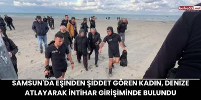 Samsun'da Eşinden Şiddet Gören Kadın, Denize Atlayarak İntihar Girişiminde Bulundu