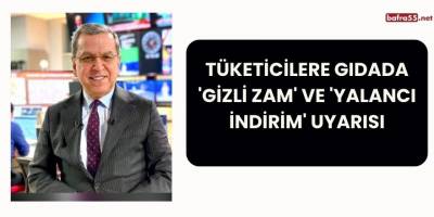 Tüketicilere gıdada 'gizli zam' ve 'yalancı indirim' uyarısı