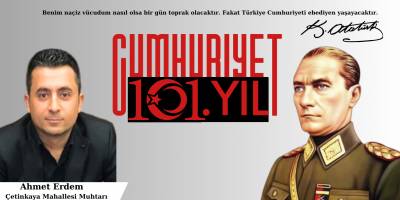 Çetinkaya Mahallesi Muhtarı Ahmet Erdem 29 Ekim Cumhuriyet Bayramı Kutlama Mesajı