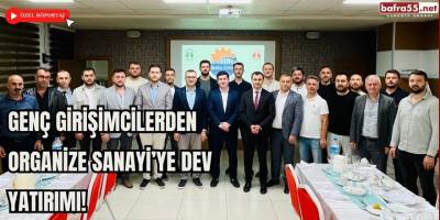 Genç Girişimcilerden Organize Sanayi’ye Dev Yatırımı!