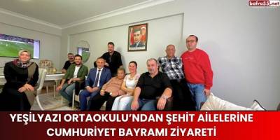 Yeşilyazı Ortaokulu’ndan Şehit Ailelerine Cumhuriyet Bayramı Ziyareti