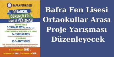 Bafra Fen Lisesi Ortaokullar Arası Proje Yarışması Düzenleyecek