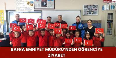 Bafra Emniyet Müdürü’nden Öğrenciye Ziyaret