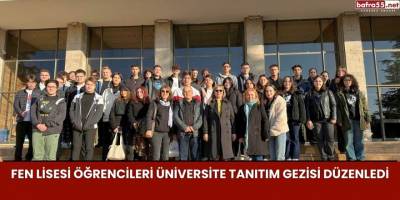 Fen Lisesi Öğrencileri Üniversite Tanıtım Gezisi Düzenledi