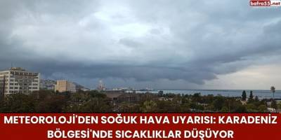 Meteoroloji'den Soğuk Hava Uyarısı: Karadeniz Bölgesi'nde Sıcaklıklar Düşüyor