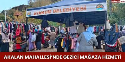 Akalan Mahallesi’nde Gezici Mağaza Hizmeti