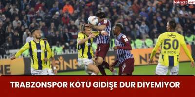 Trabzonspor Kötü Gidişe Dur Diyemiyor