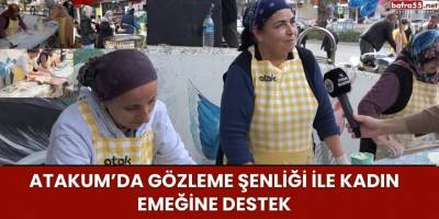 Atakum’da Gözleme Şenliği ile Kadın Emeğine Destek