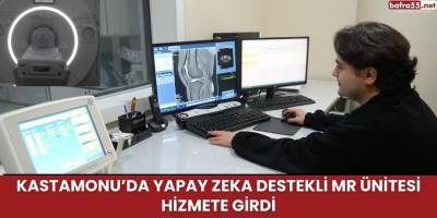 Kastamonu’da Yapay Zeka Destekli MR Ünitesi Hizmete Girdi