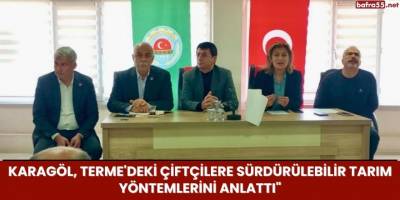Karagöl, Terme'deki Çiftçilere Sürdürülebilir Tarım Yöntemlerini Tanıttı"