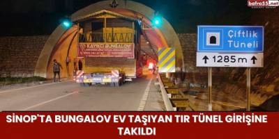 Sinop'ta Bungalov Ev Taşıyan Tır Tünel Girişine Takıldı