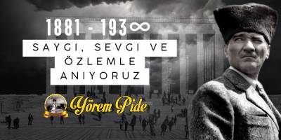 Yörem Pide 10 Kasım Mesajı