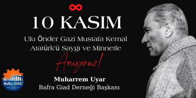 GİAD Yönetim Kurulu Başkanı Muharrem Uyar’dan 10 Kasım Mesajı