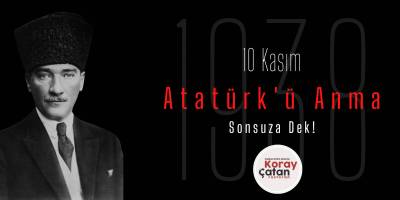 Koray Çatan Restoran Yönetim Kurulu Başkanı Koray Çatan’dan 10 Kasım Mesajı