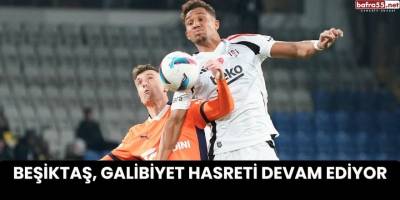 Beşiktaş'ın, Galibiyet Hasreti Devam Ediyor