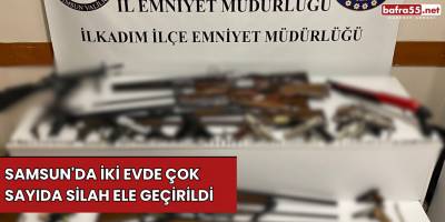 Samsun'da İki Evde Çok Sayıda Silah Ele Geçirildi