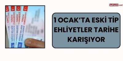 1 Ocak’ta Eski Tip Ehliyetler Tarihe Karışıyor