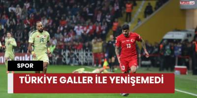 Türkiye Galler İle Yenişemedi