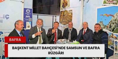 Başkent Millet Bahçesi’nde Samsun ve Bafra Rüzgârı