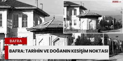 Bafra: Tarihin ve Doğanın Kesişim Noktası