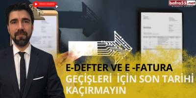 E-Defter ve E -Fatura Geçişleri  İçin Son Tarihi Kaçırmayın !
