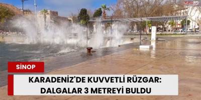 Karadeniz'de Kuvvetli Rüzgar: Dalgalar 3 Metreyi Buldu