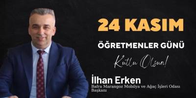 İlhan Erken’den 24 Kasım Öğretmenler Günü Mesajı